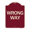 Signmission Designer Series Sign-Wrong Way, Burgundy Heavy-Gauge Aluminum Sign, 24" x 18", BU-1824-24375 A-DES-BU-1824-24375 - alternate 1